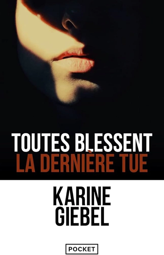 Toutes blessent, la dernière tue