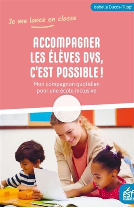 Accompagner les élèves Dys, c'est possible !