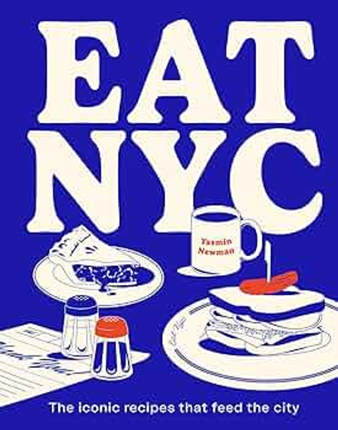 EAT NYC: The iconic recipes that feed the city