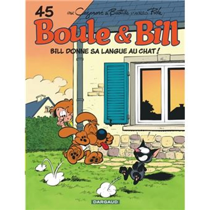 Boule & Bill - Tome 45 - Bill donne sa langue au chat - Dernier livre de Jean Bastide - Précommande & date de sortie | fnac