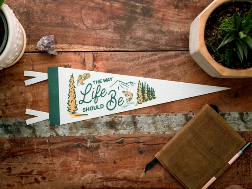 The Way Life Should Be Felt Pennant | Inspirational Maine banner poster. Vintage typography camp flag pennant home decor. USA Handmade