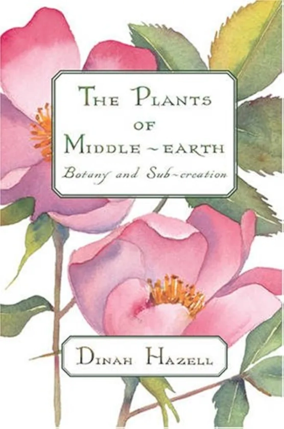 The Plants of Middle-Earth: Botany And Sub-creation