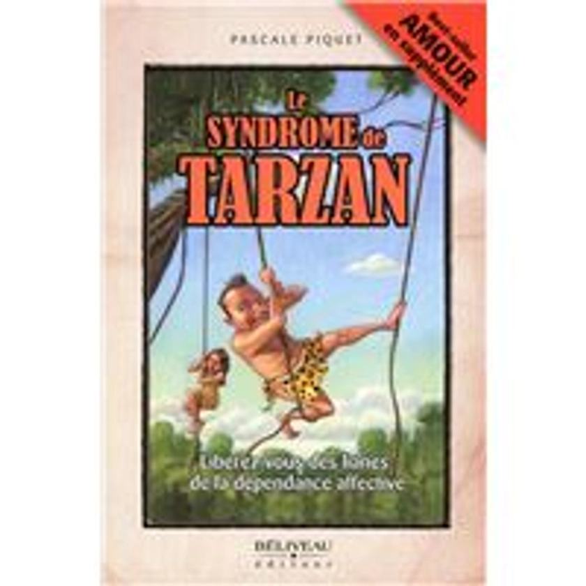 Avis sur Le syndrome de Tarzan - Libérez-vous des lianes de la dépendance affective - broché - Fnac.be