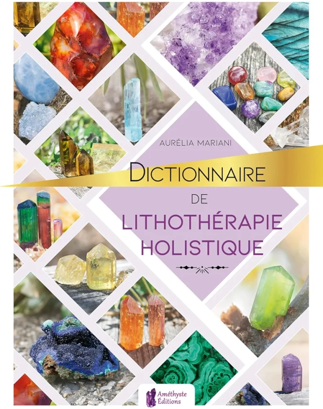 Dictionnaire de lithothérapie holistique