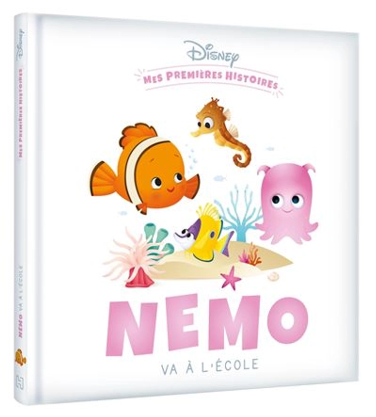 Le Monde De Némo - : DISNEY - Mes Premières Histoires - Nemo va à l'école