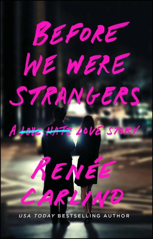'Before We Were Strangers' von 'Renee Carlino' - 'Taschenbuch' - '978-1-66802-589-5'