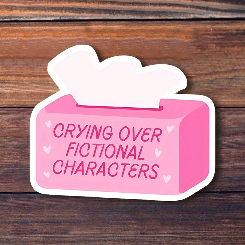 Crying Over Fictional Characters 3 Inch Vinyl Sticker, Bookish Sticker, Book Lover Gift