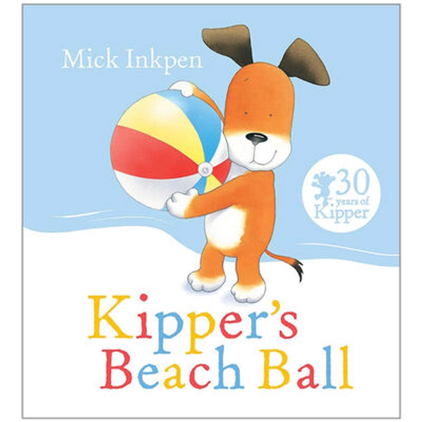 Kipper's Beach Ball By Mick Inkpen |The Works