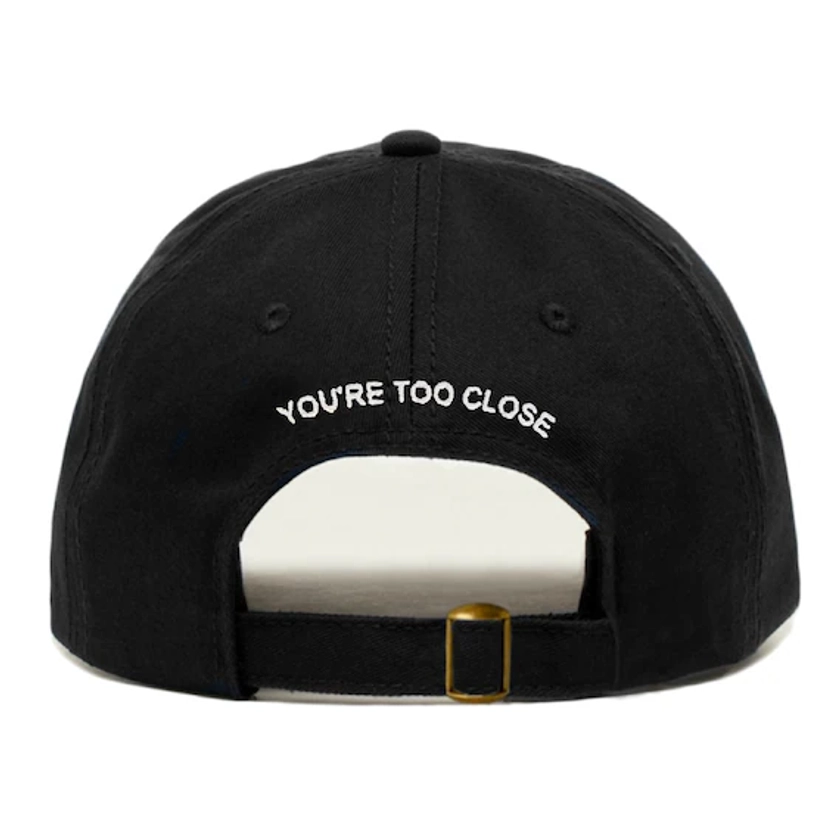 YOU'RE TOO Close Baseball Hat, Embroidered Dad Cap • Anti Social Introvert • Unstructured Six Panel • Adjustable Strap Back