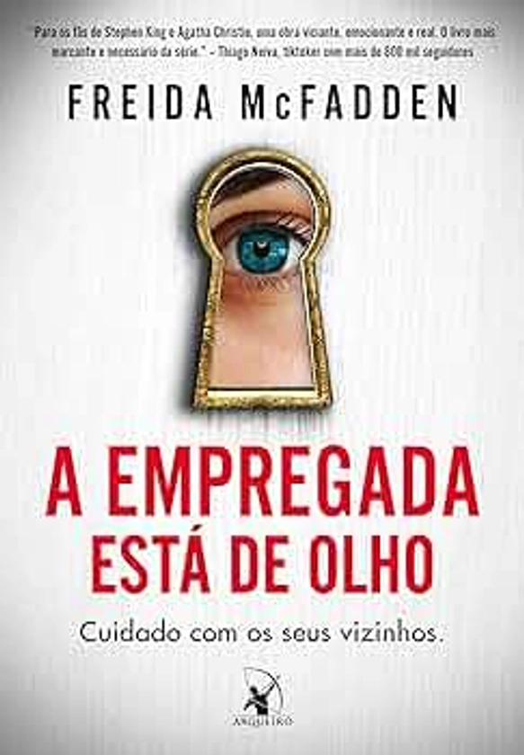 A empregada está de olho (A empregada – Livro 3) : McFadden, Freida, Abreu, Fernanda: Amazon.com.br: Livros