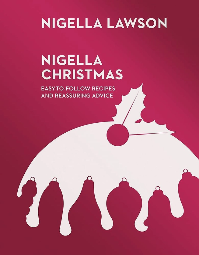 Nigella Christmas: Food, Family, Friends, Festivities (Nigella Collection) by Lawson, Nigella - Amazon.ae