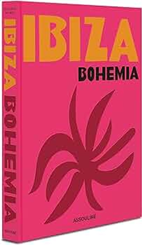 Ibiza Bohemia - Assouline Coffee Table Book