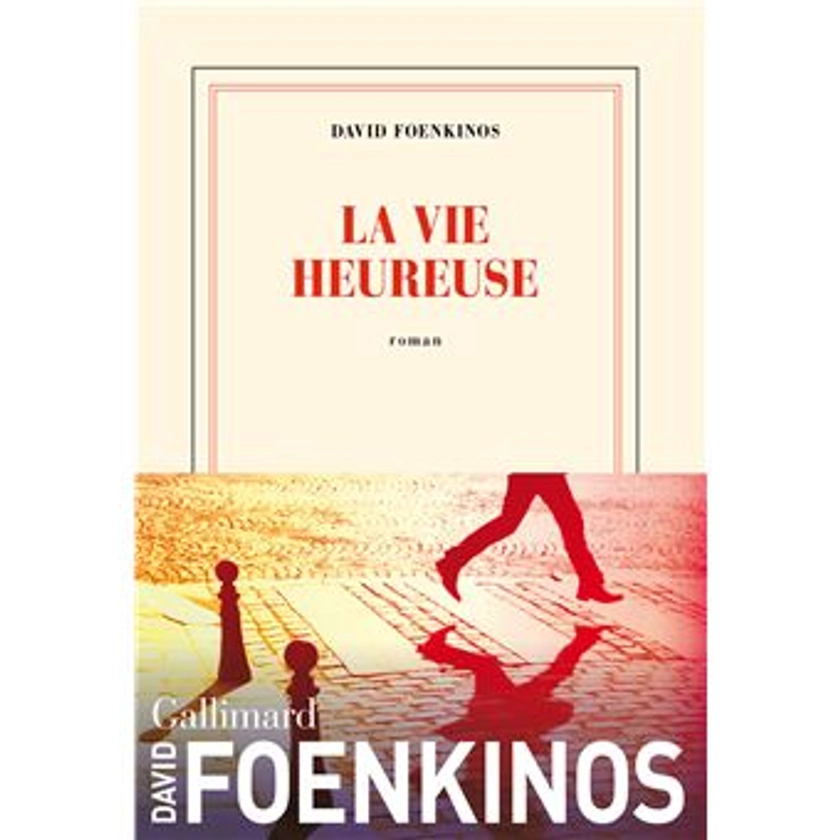 La vie heureuse - David Foenkinos