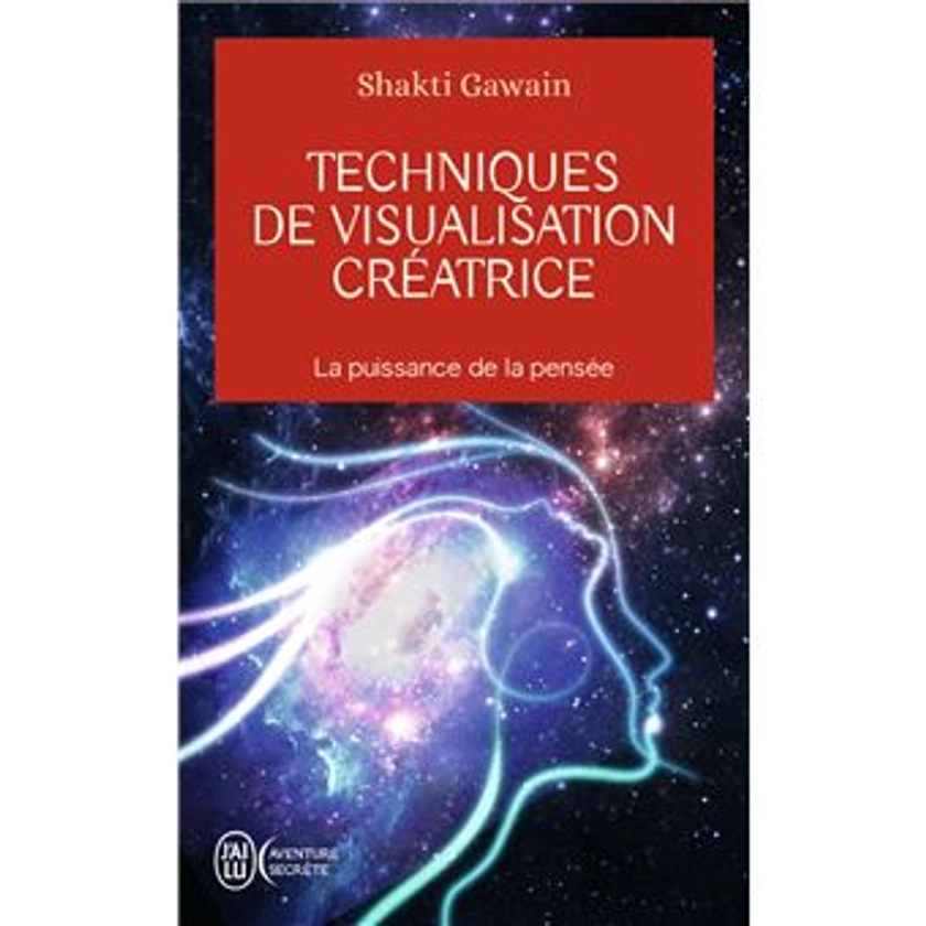 Techniques de visualisation créatrice : La puissance de la pensée