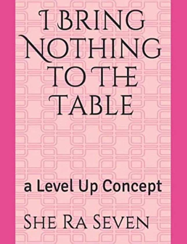 I Bring Nothing to The Table: a Level Up Concept