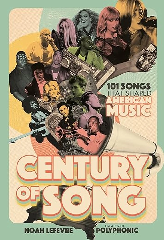 Century of Song: 101 Songs that Shaped American Music Hardcover – September 17, 2024