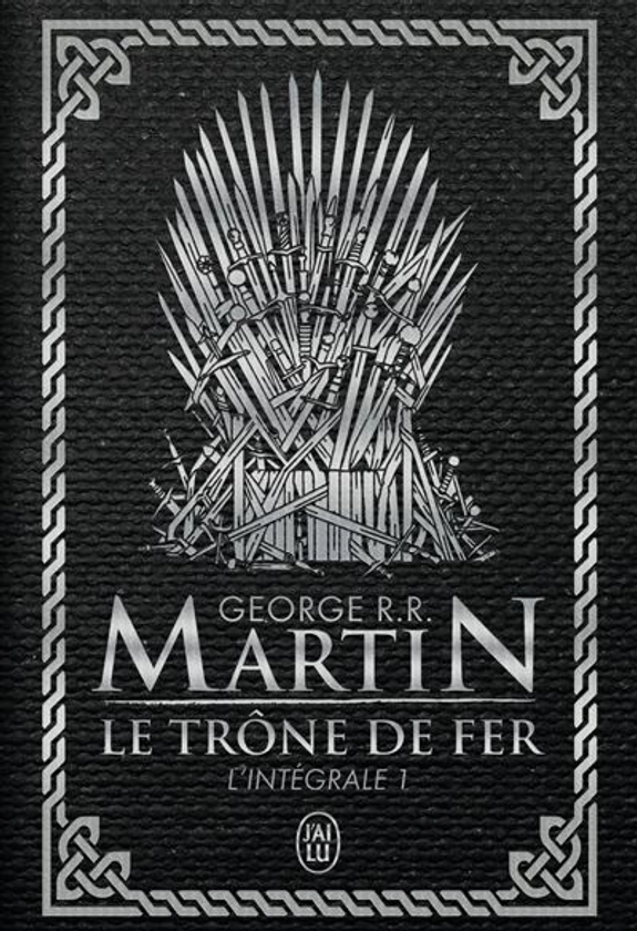 Game Of Thrones, Le Trône De Fer - L'intégrale Tome 1 : Le trône de fer