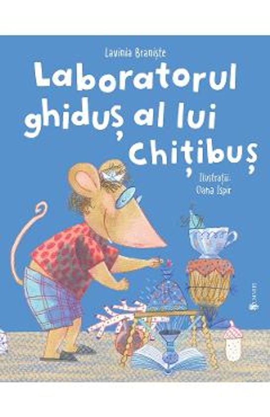 Laboratorul ghidus al lui Chitibus - Lavinia Braniste