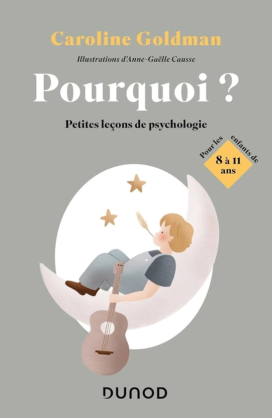 Pourquoi ? Pour les enfants de 8 à 11 ans: Petites leçons de psychologie