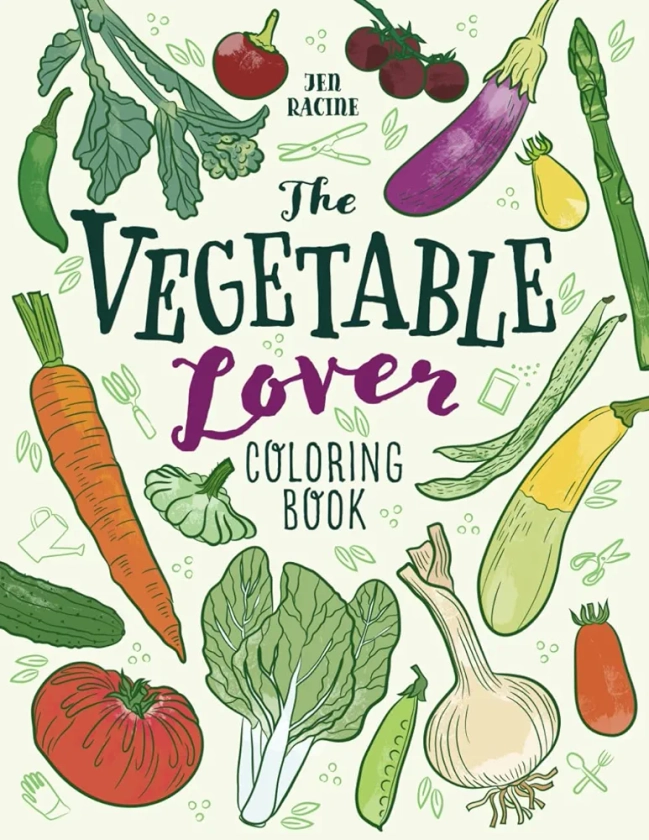 The Vegetable Lover Coloring Book: A Collection of Favorite Varieties