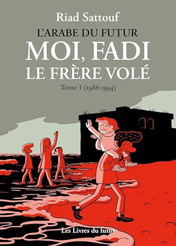 Moi, Fadi, le frère volé - Tome 01 (1986-1994)     Broché – Illustré, 8 octobre 2024