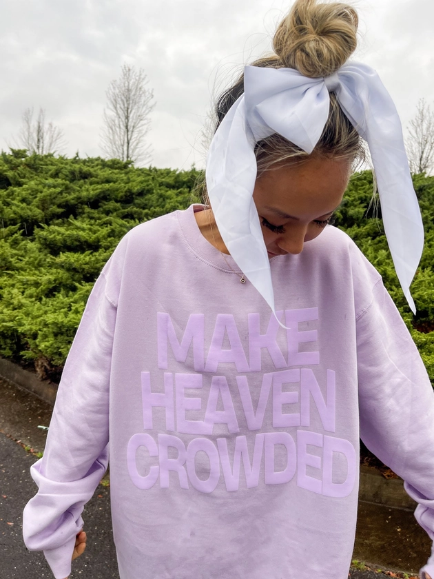 Make Heaven Crowded Christian Crewneck Lavender — Child of God Co.