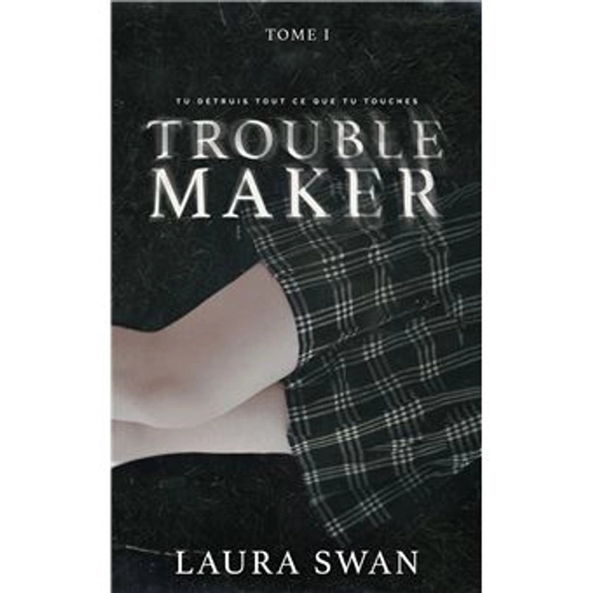 Troublemaker - : Troublemaker - Tome 1