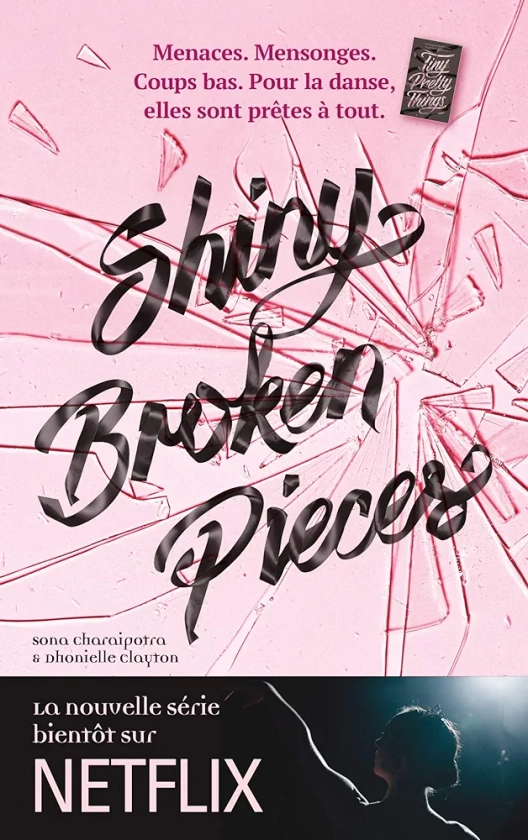 Tiny Pretty Things - Tome 2 - Shiny Broken Pieces: Plus dure sera la chute...