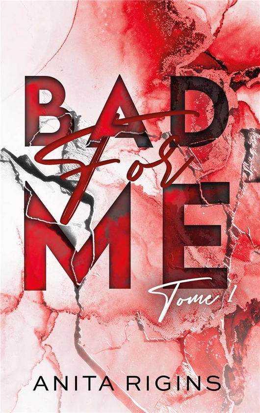 Bad for me Tome 1