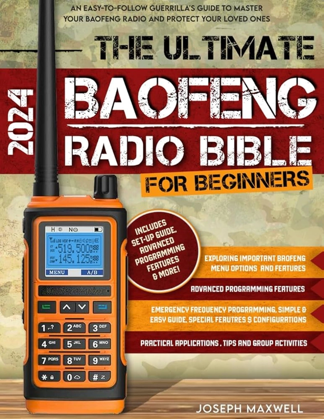 The Ultimate Baofeng Radio Bible for Beginners: An Easy-to-Follow Guerrilla's Guide to Master Your Baofeng Radio and Protect Your Loved Ones: Maxwell, Joseph, Publications, Chameleon: 9798329006575: Amazon.com: Books