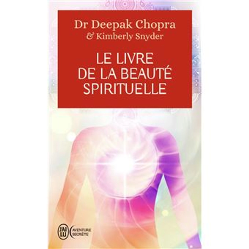 Le livre de la beauté spirituelle : Les 6 piliers qui nous conduisent à un équilibre parfait