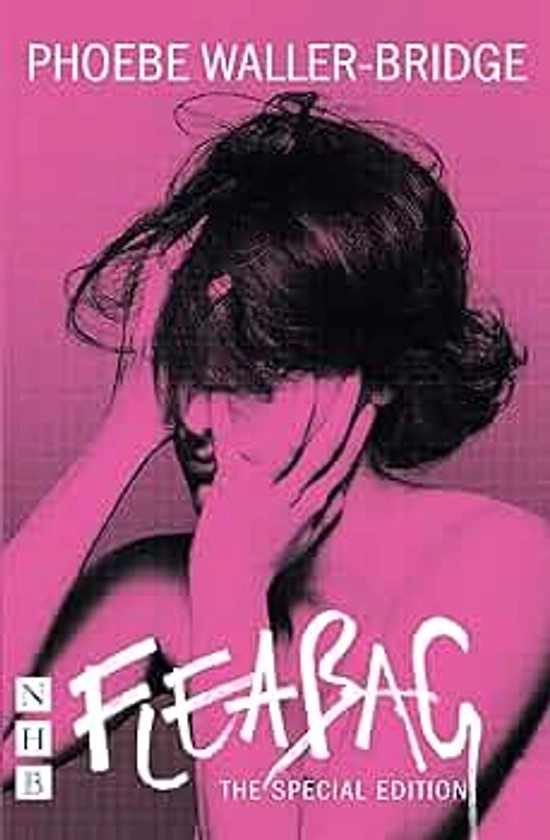 Fleabag: The Special Edition (The Original Play) (NHB Modern Plays)