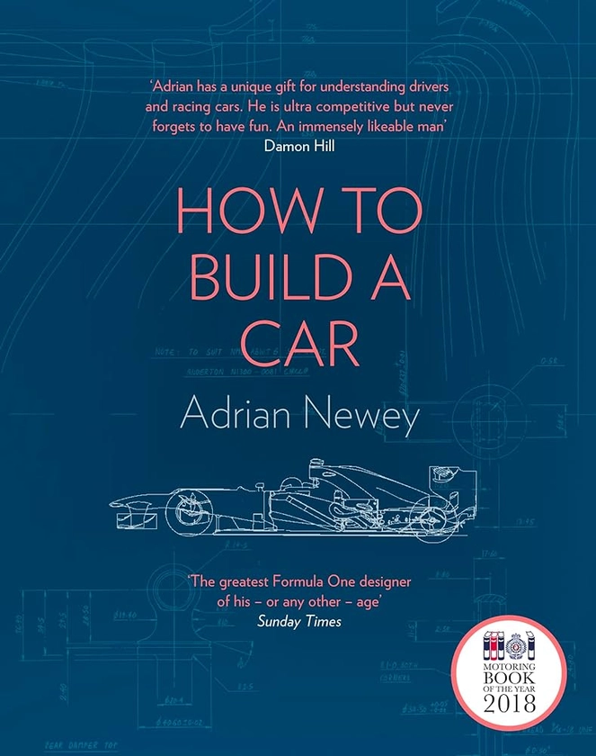 How To Build A Car: Newey, A.: 9780008196806: Amazon.com: Books