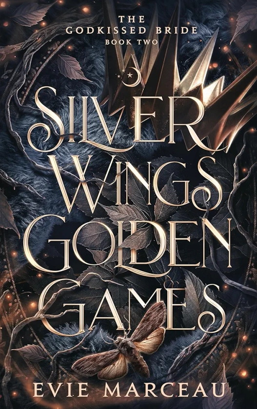 Silver Wings Golden Games: A Dark Forbidden Fantasy Romance (The Godkissed Bride Book 2) eBook : Marceau, Evie: Amazon.com.au: Kindle Store