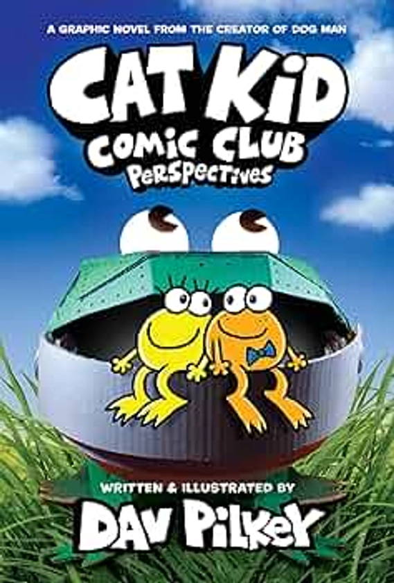 Cat Kid Comic Club: Perspectives: A Graphic Novel (Cat Kid Comic Club #2): From the Creator of Dog Man