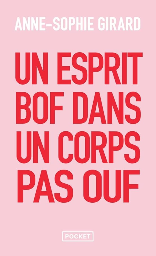 Un esprit bof dans un corps pas ouf - Un livre de développement personnel pour ceux qui n'en peuvent plus du développement personnel