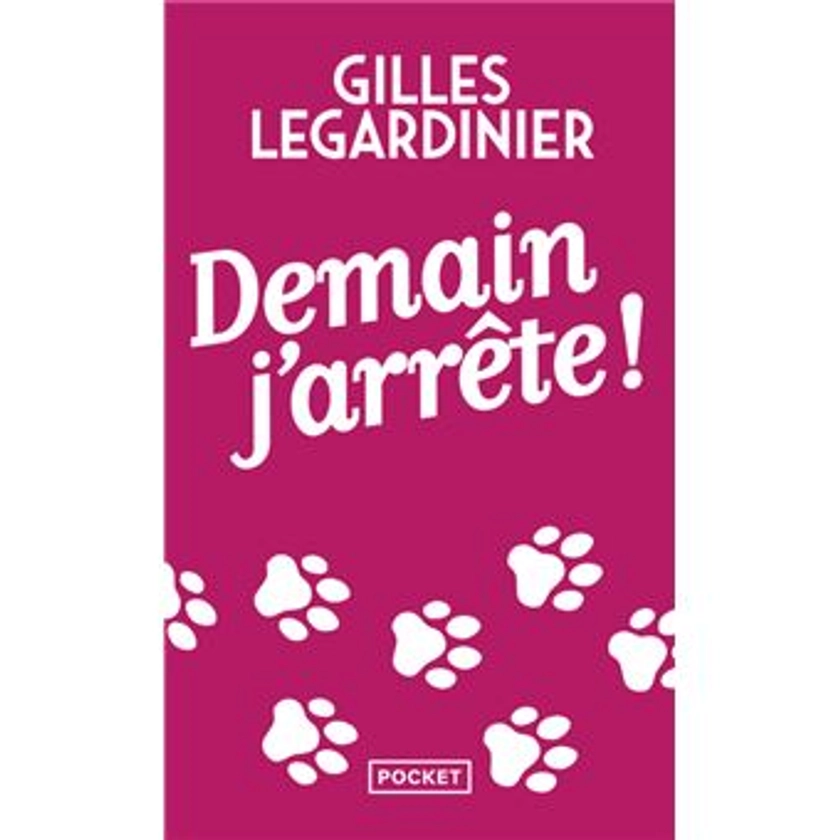 Demain, j'arrête ! - Poche - Gilles Legardinier - Achat Livre ou ebook | fnac