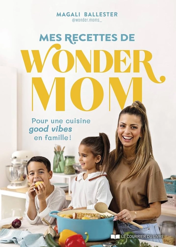 Mes recettes de Wonder Mom