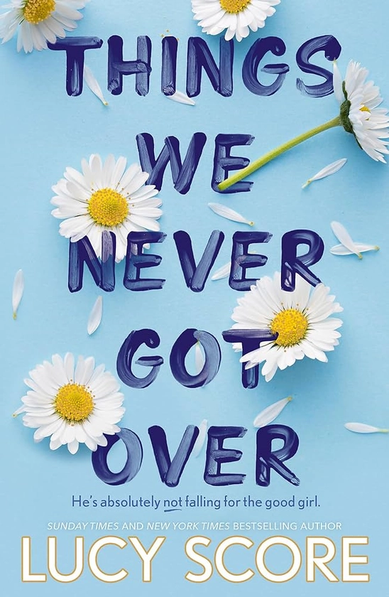 Things We Never Got Over: the must-read romantic comedy and TikTok bestseller! : Score, Lucy: Amazon.fr: Livres