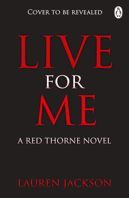 Live for Me: An addictive and steamy vampire mystery romance (Red Thorne Book 2)