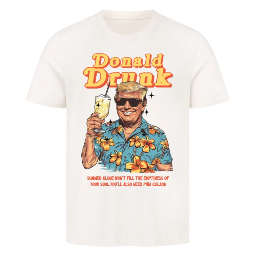 DONALD DRUNK - Premium Shirt