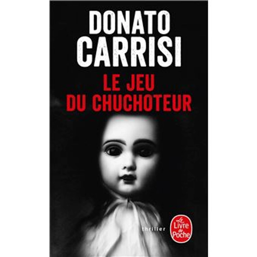 Le Jeu du Chuchoteur - Poche - Donato Carrisi - Achat Livre | fnac