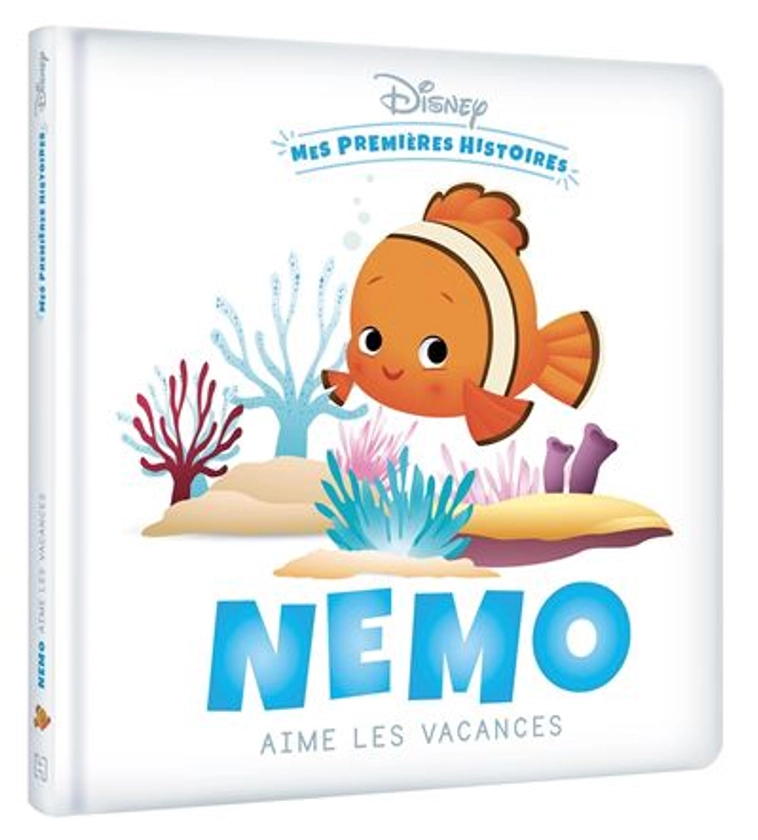 Nemo -  : DISNEY - Mes Premières Histoires - Nemo aime les vacances