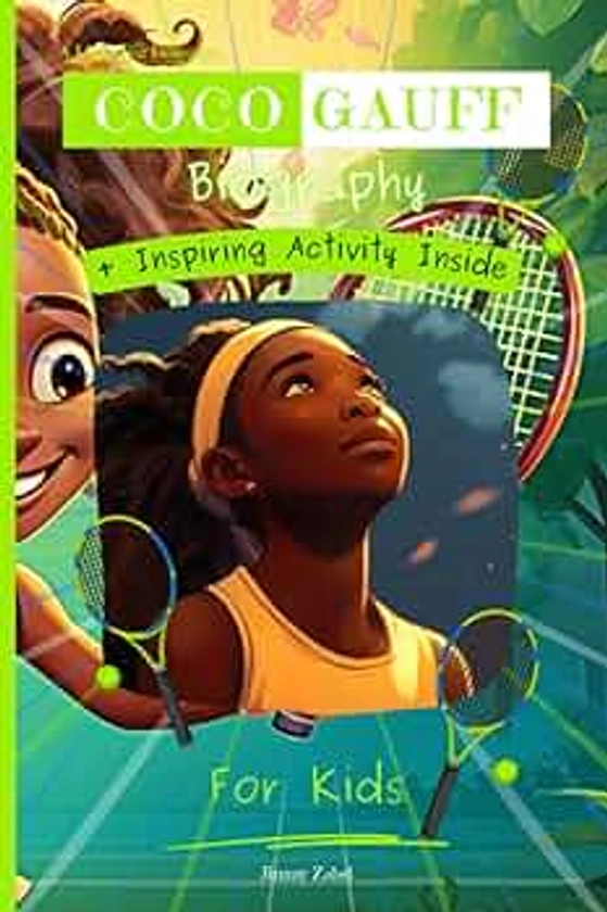 Coco Gauff Biography For Kids: A Little Big Dreamers Biography