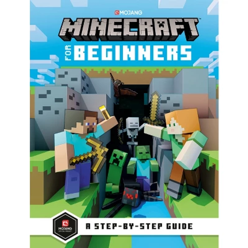 Minecraft for Beginners - by Mojang Ab & The Official Minecraft Team (Hardcover)