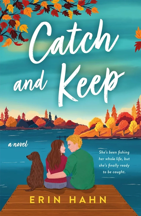 Catch and Keep: A Novel