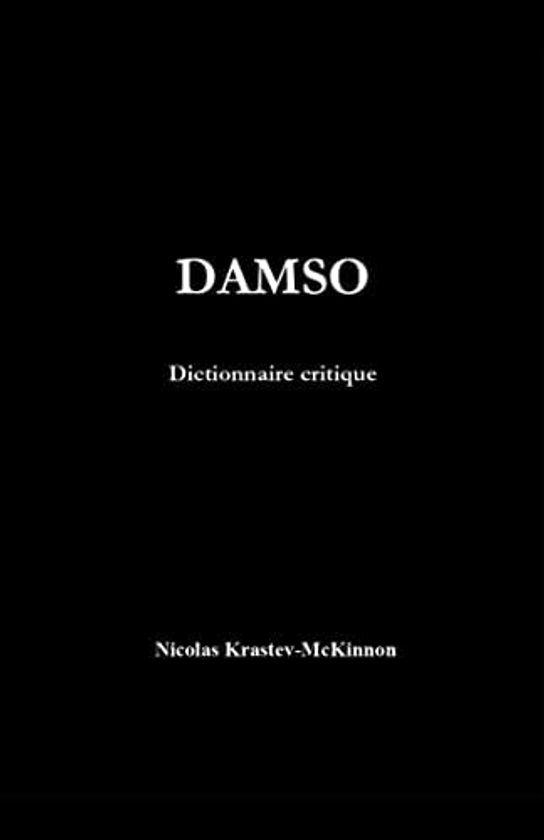 Damso: Dictionnaire critique : Krastev-Mckinnon, Nicolas: Amazon.com.be: Livres