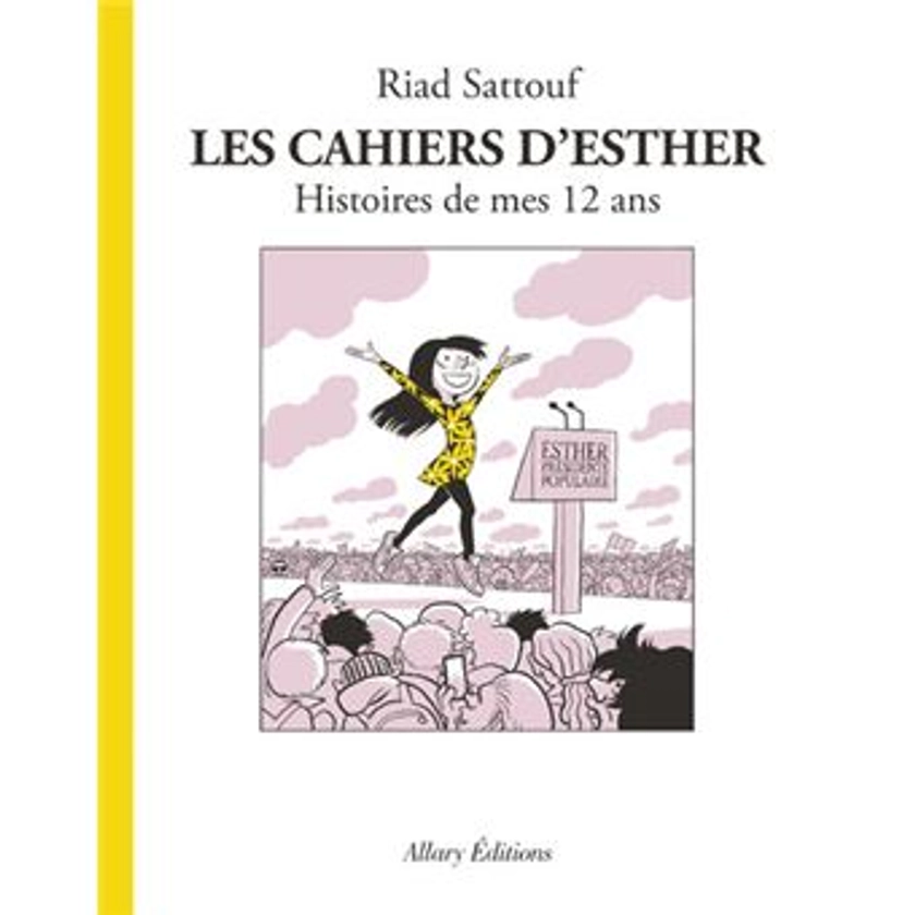 Les Cahiers D'Esther - Tome 3 - Les Cahiers d'Esther - tome 3 Histoires de mes 12 ans - Riad Sattouf - relié - Achat Livre | fnac