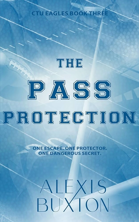 The Pass Protection (CTU Eagles Book 3)