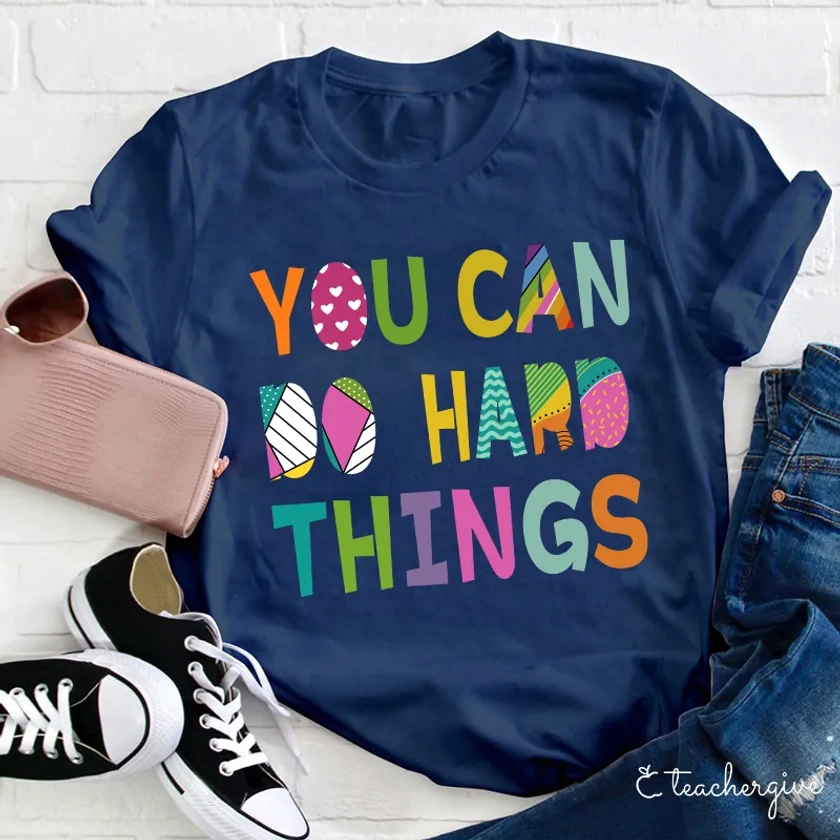 You Can Do Hard Things Kinds Of Patterns T-Shirt